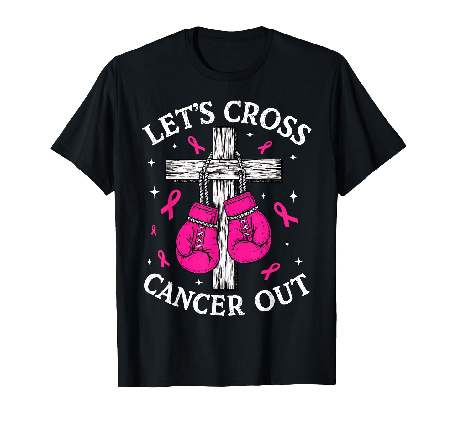 Let's Cross Cancer Out Breast Cancer Pink Boxing Christian T-Shirt