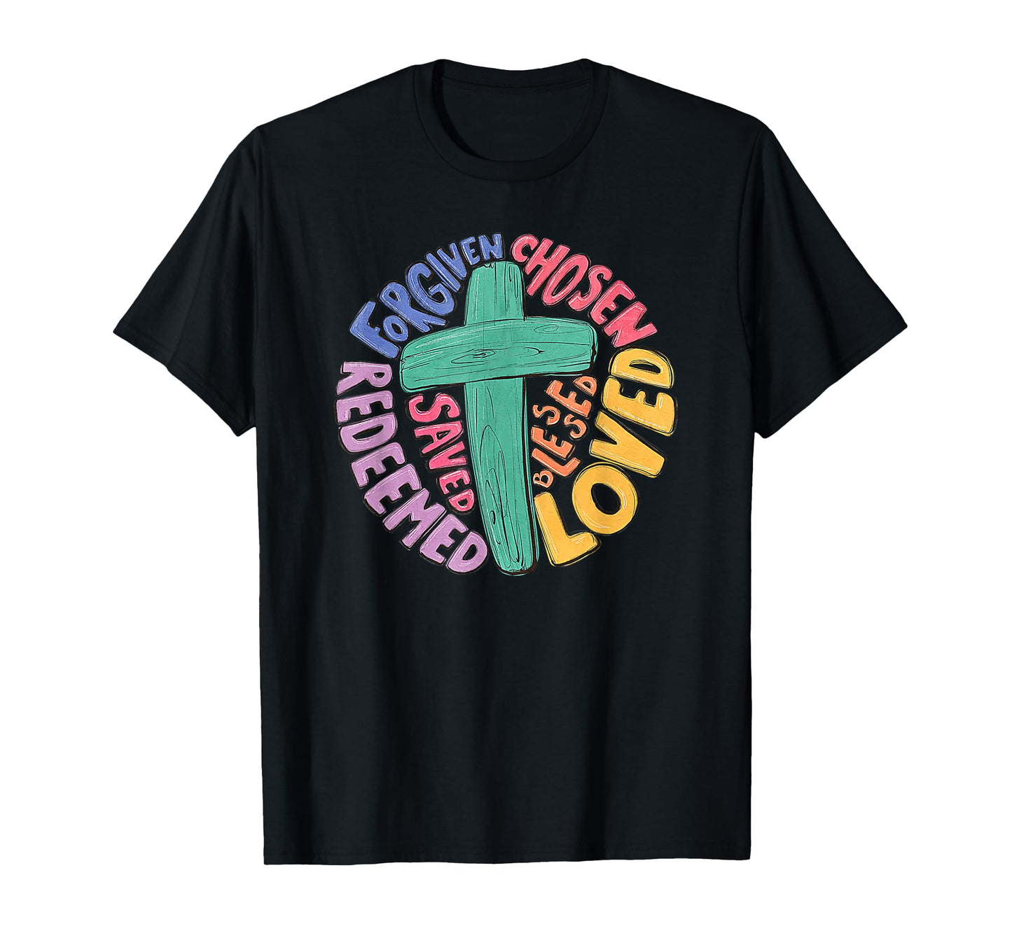 Jesus Cross Forgiven Chosen Loved Redeemed Christian Easter T-Shirt