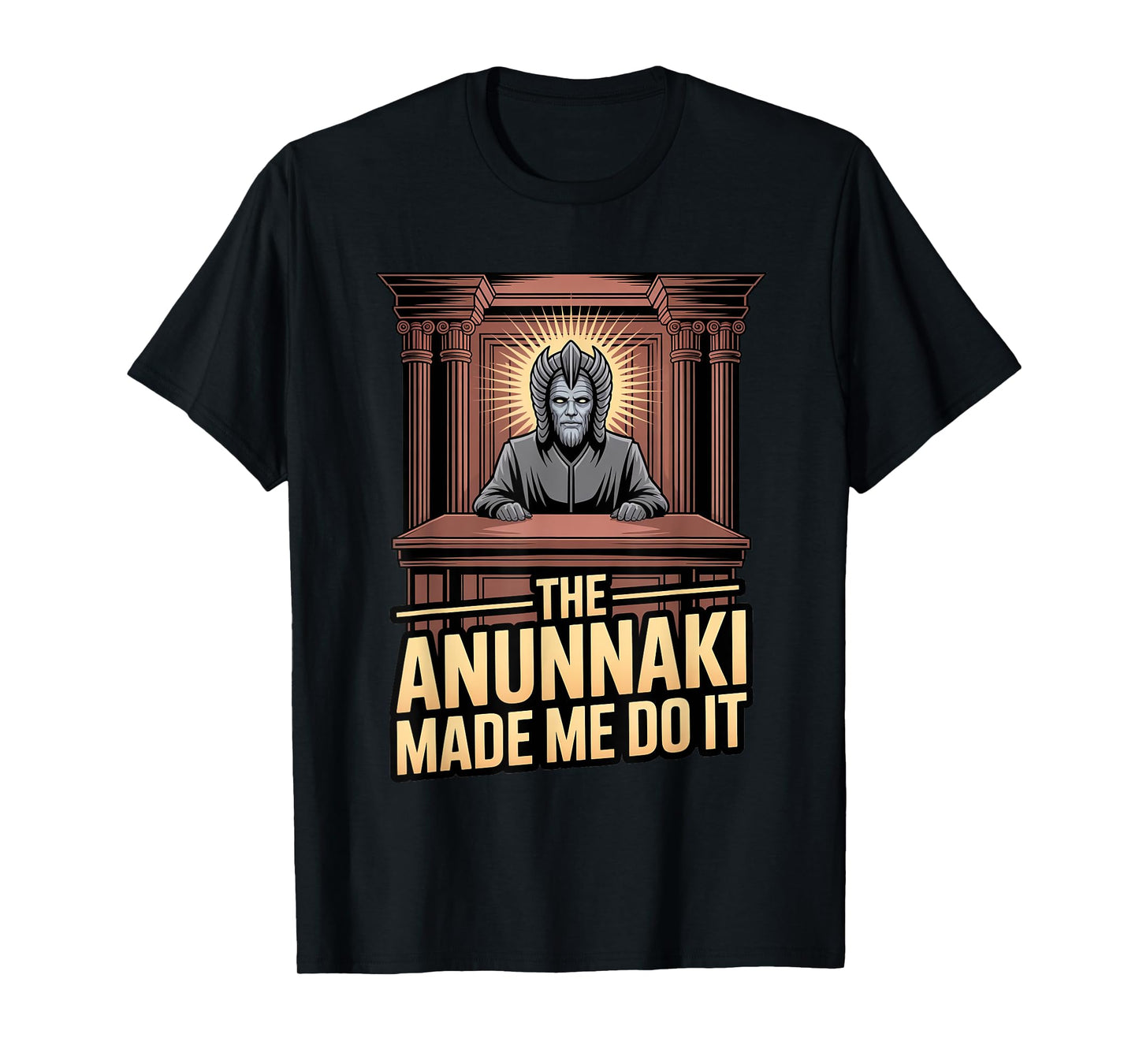 Anunnaki Made Me Do It Enki Sumerian Mythology Fanbase T-Shirt