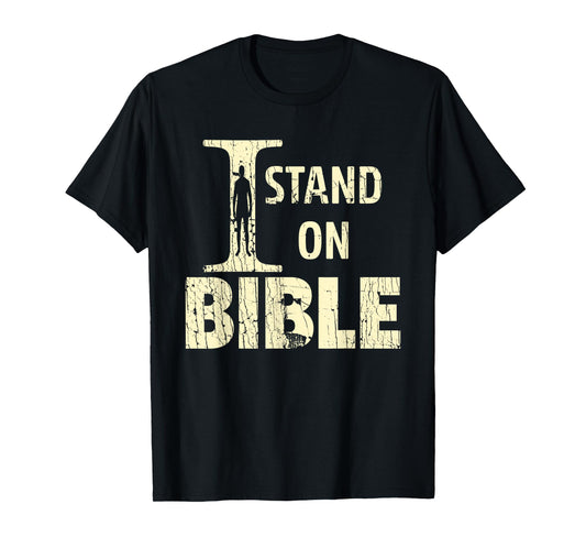 I Stand On Bible Faith With God Bible Verse Lover T-Shirt