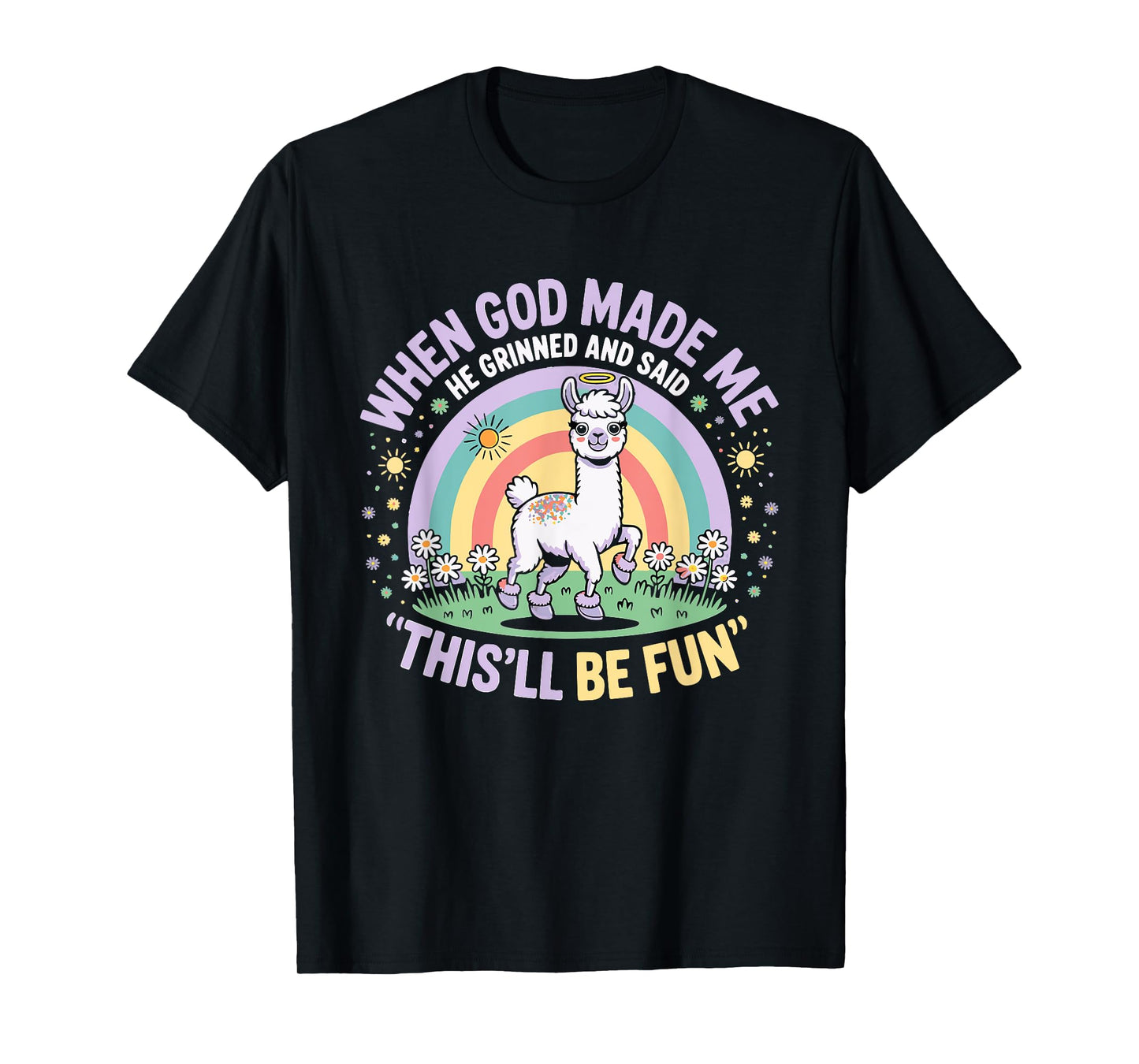 When God Made Me He Grinned and Said Funny Llama Moms Teens T-Shirt