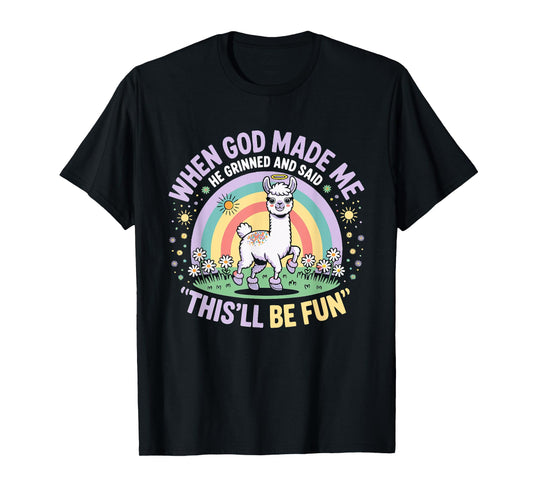 When God Made Me He Grinned and Said Funny Llama Moms Teens T-Shirt
