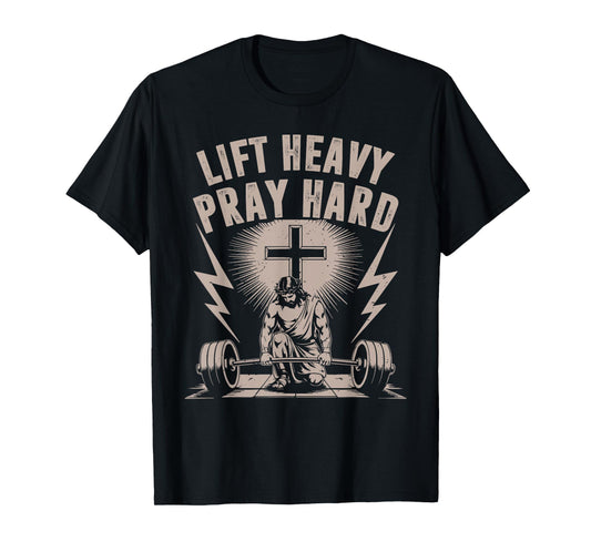 Men's Lift Heavy Pray Hard Christian Workout Jesus Gym Funny T-Shirt