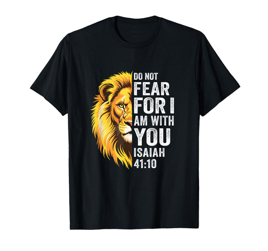 Do Not Fear For I Am With You Christian Bible Verse Lion T-Shirt