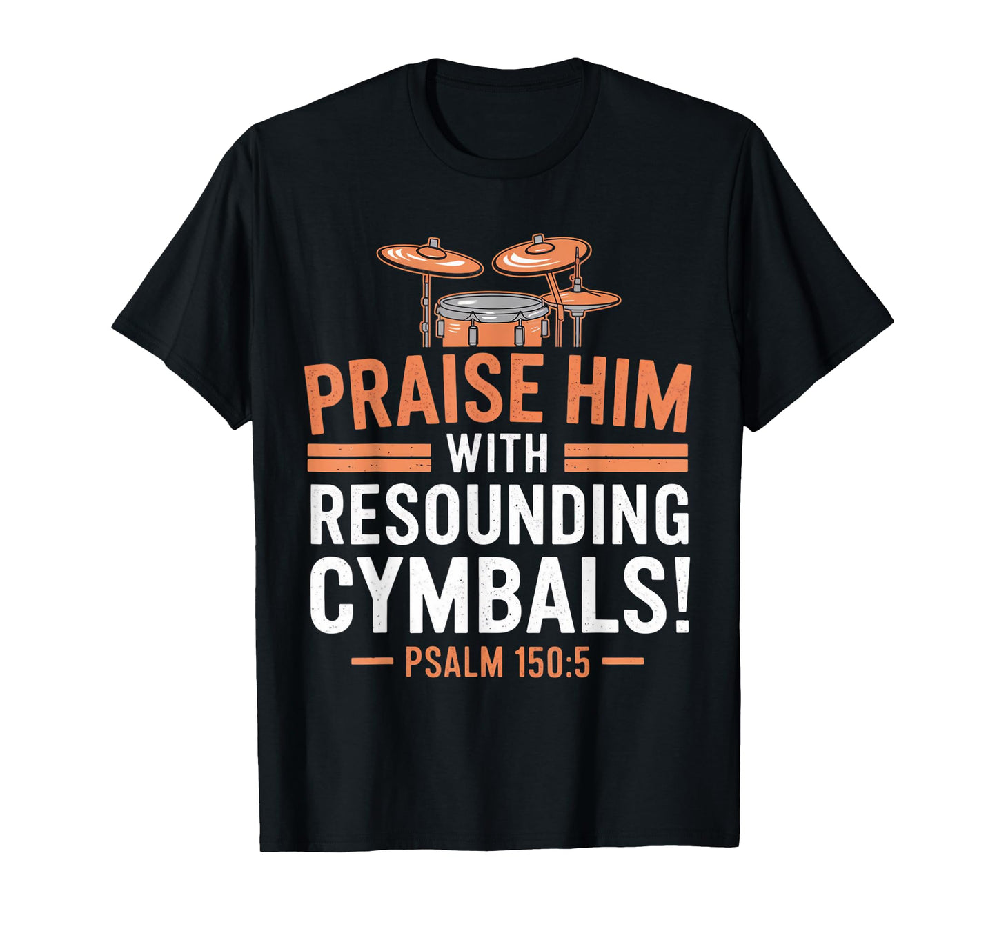 Psalm 150:5 Gospel Drummer Christian Drum Faith Bible Verse T-Shirt