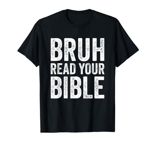 Bruh Read Your Bible Funny Christian Humor Faith Religious T-Shirt
