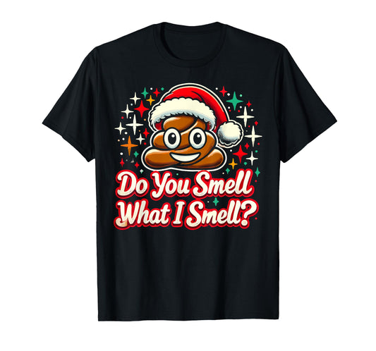 Do You Smell What I Smell - Christmas Humor Poop Funny Meme T-Shirt