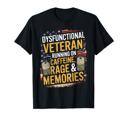 Dysfunctional Veteran Caffeine Rage Memories T-Shirt