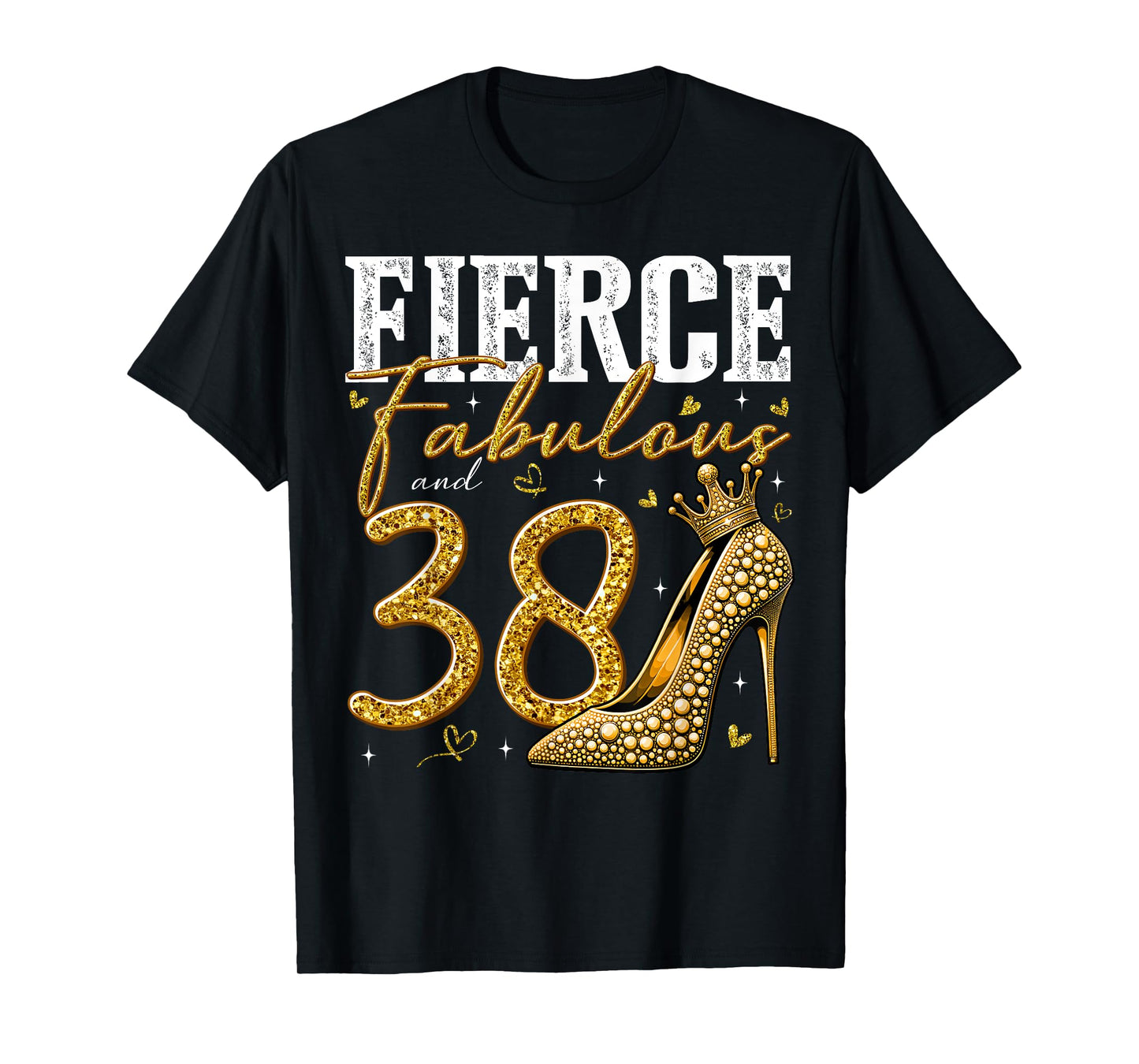 38th Birthday Fierce Fabulous and 38 Year Old Gifts Heels T-Shirt