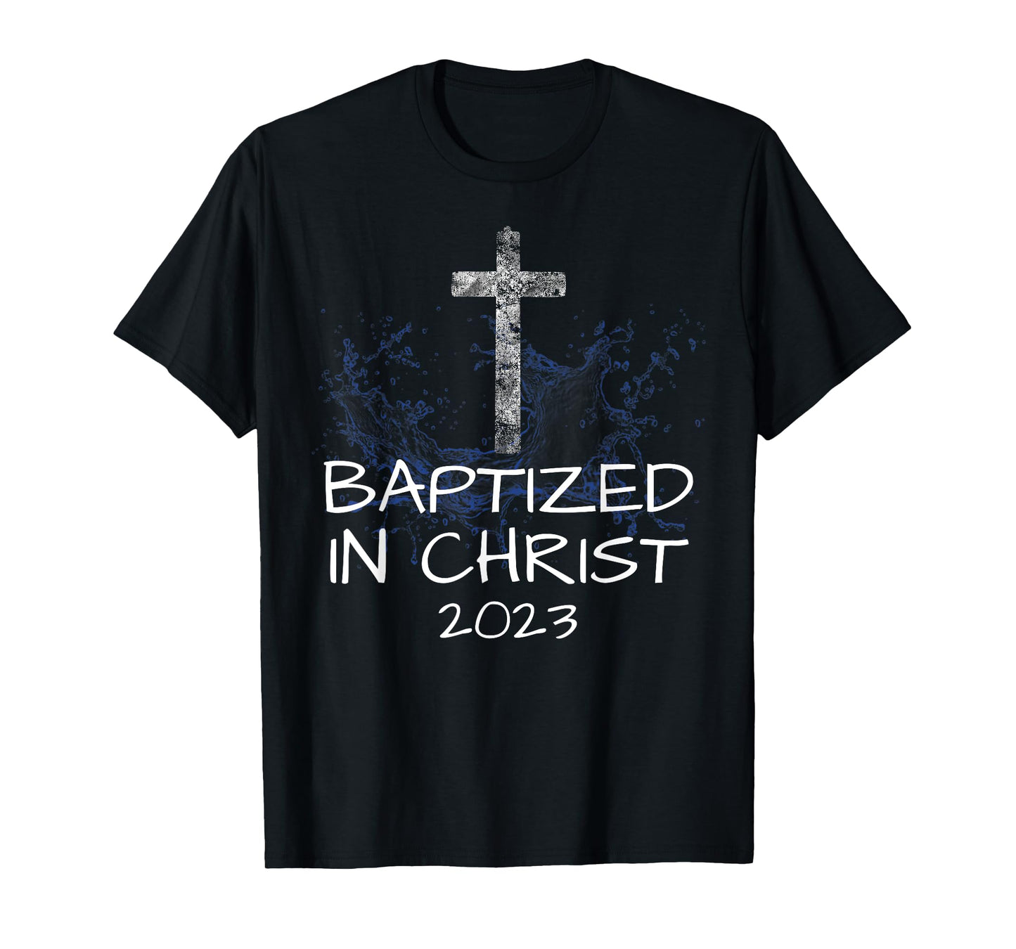 Baptized in Christ 2023 New Christian Baptism Convert Bible T-Shirt