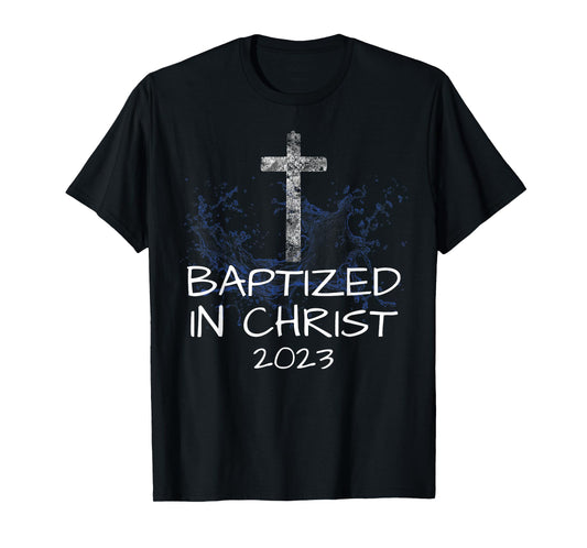 Baptized in Christ 2023 New Christian Baptism Convert Bible T-Shirt