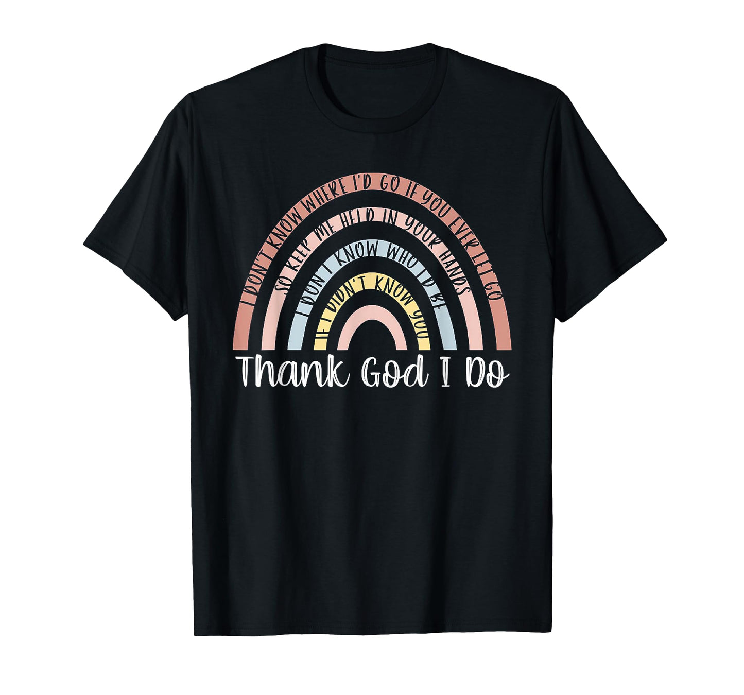 Thank God I Do Rainbow Christian T-Shirt