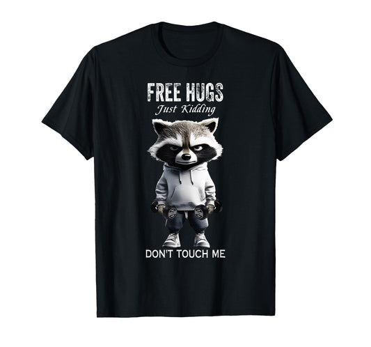 Free hugs Just Kidding Don't Touch Me Racoon Workout Gym T-Shirt