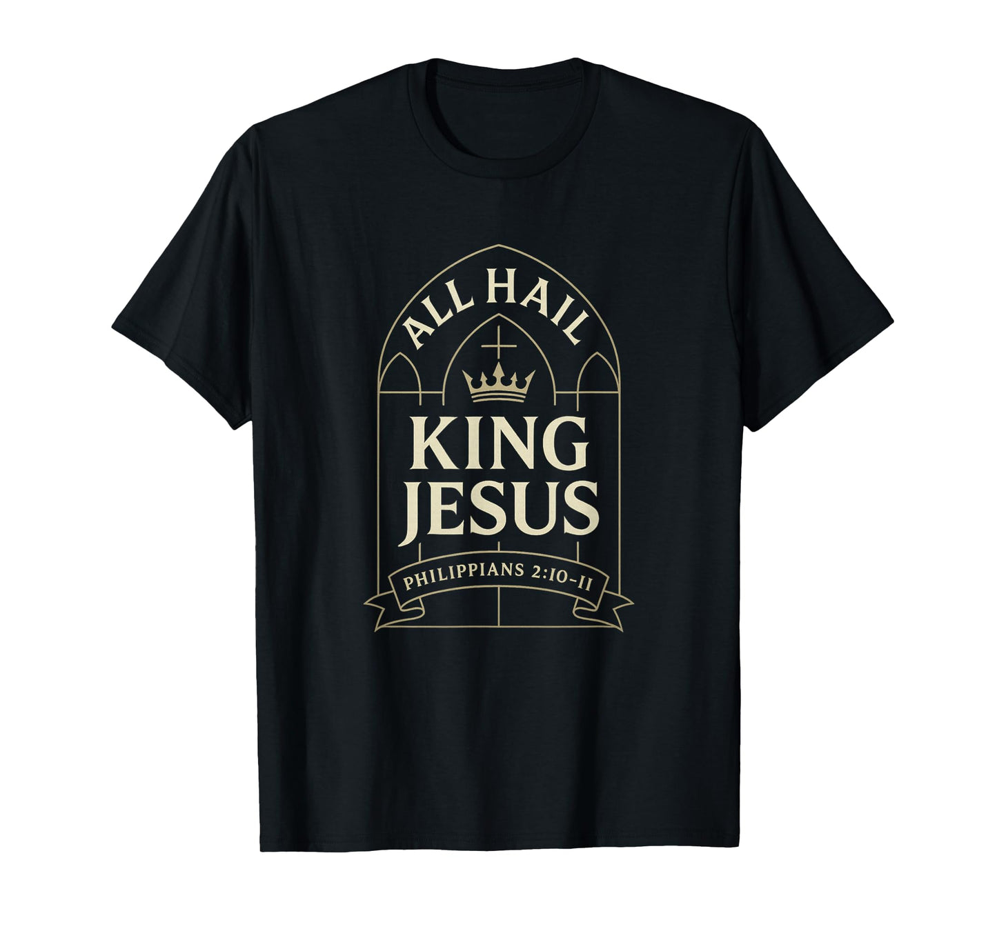 All Hail King Jesus Philippians 2:10-11 Christian Modern T-Shirt