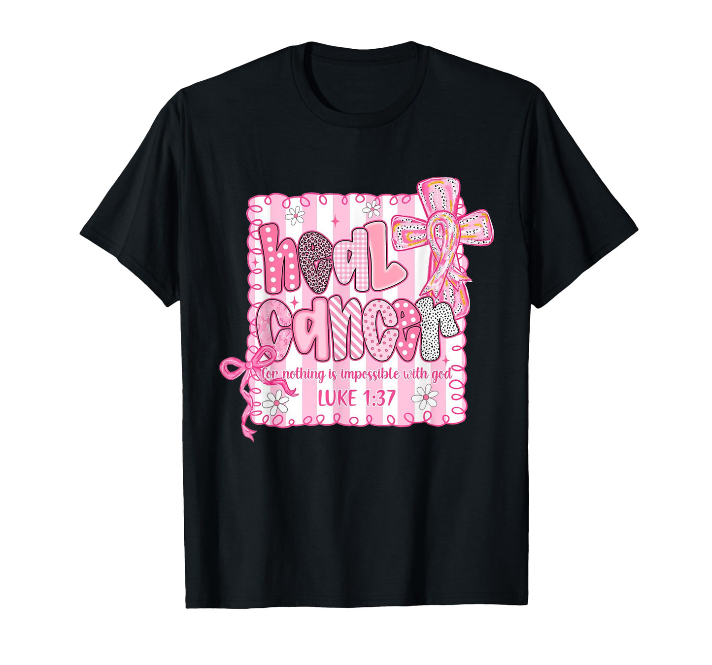 Heal Cancer for Nothing is Impossible with God Coquette Bow T-Shirt