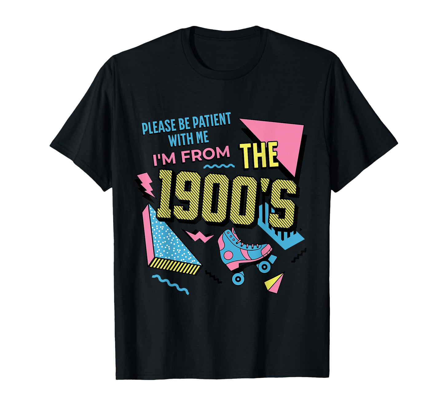 Funny Vintage Please Be Patient With Me I'm From the 1900's T-Shirt