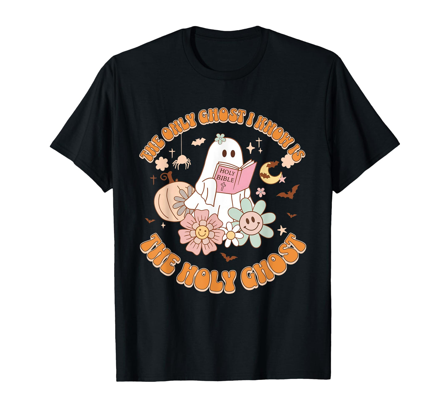 The Only Ghost I Know Is The Holy Ghost Funny Halloween T-Shirt