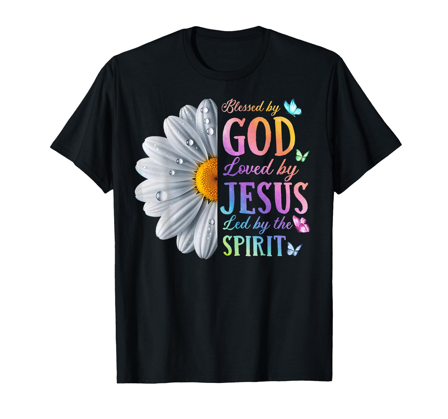 Blessed By God Loved By Jesus Christ Daisy Flower Butterfly T-Shirt
