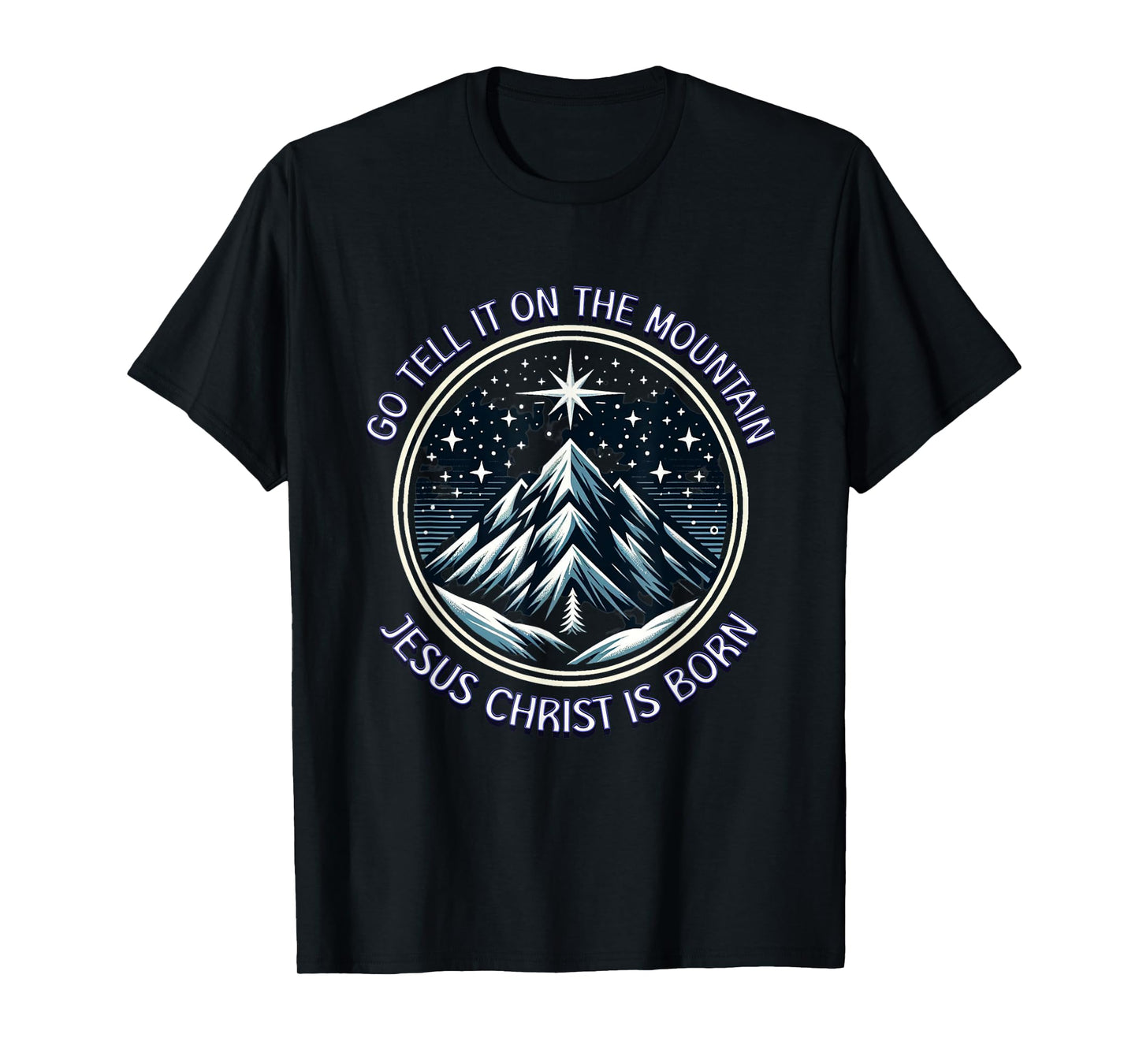 Go Tell It On The Mountain Jesus Christ Is Born Christmas T-Shirt