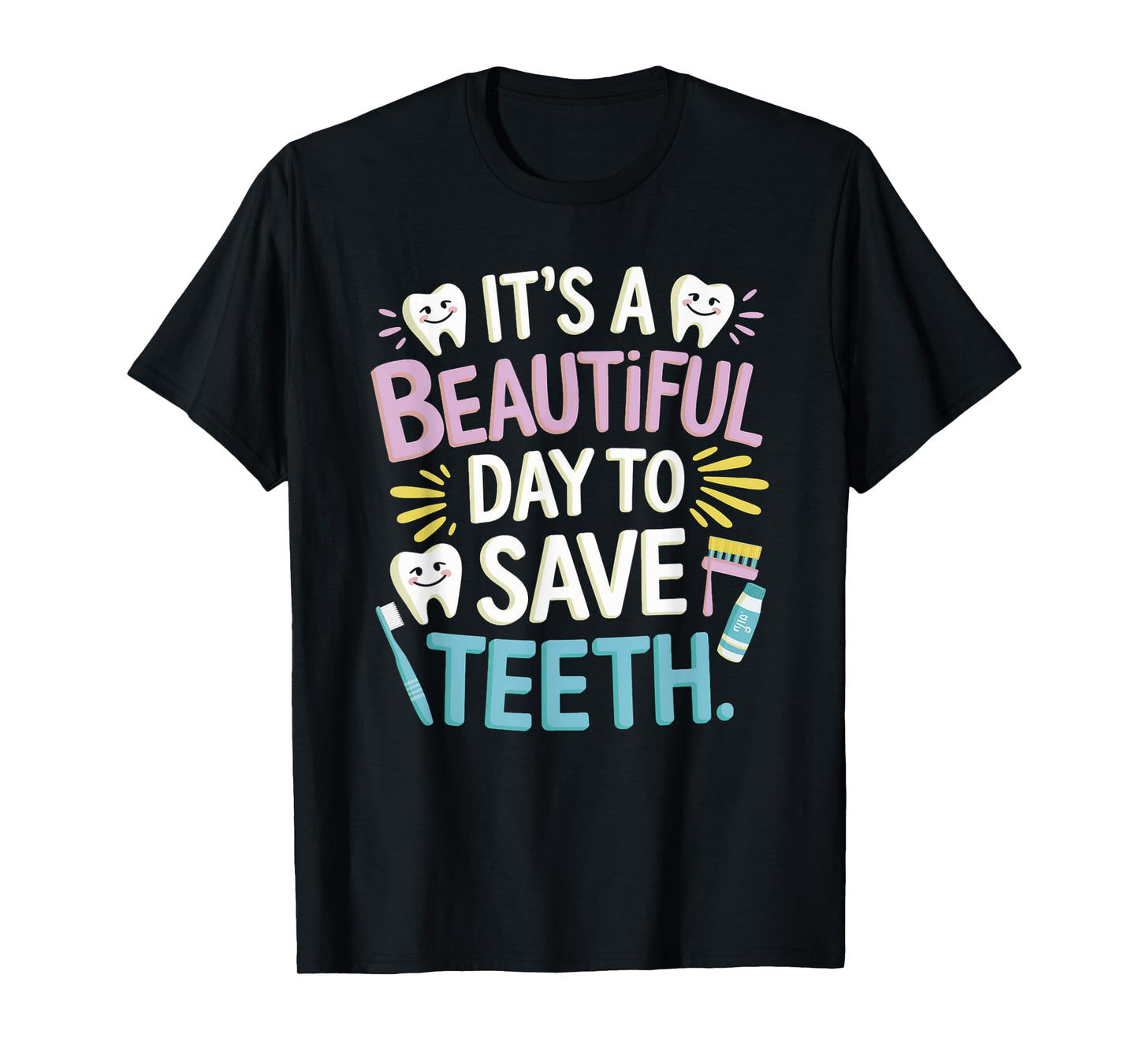 It's A Beautiful Day To Save Teeth Dentist Joke Women Men G T-Shirt