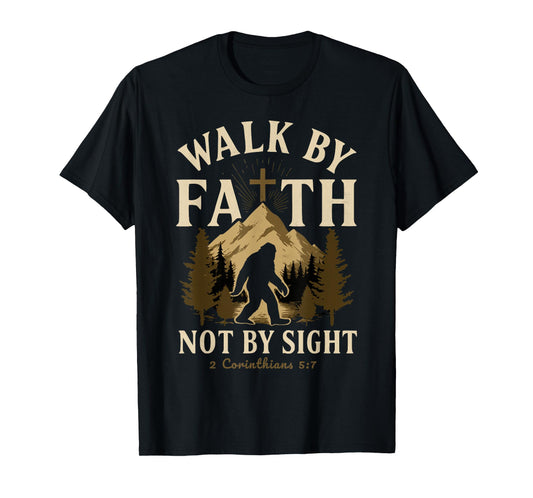Walk By Faith Not By Sight 2 Corinthians Christian Bigfoot T-Shirt