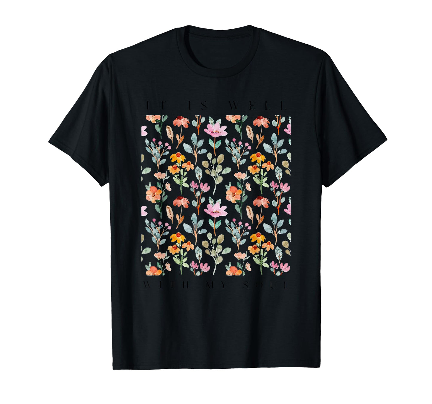 it is well with my soul T-Shirt