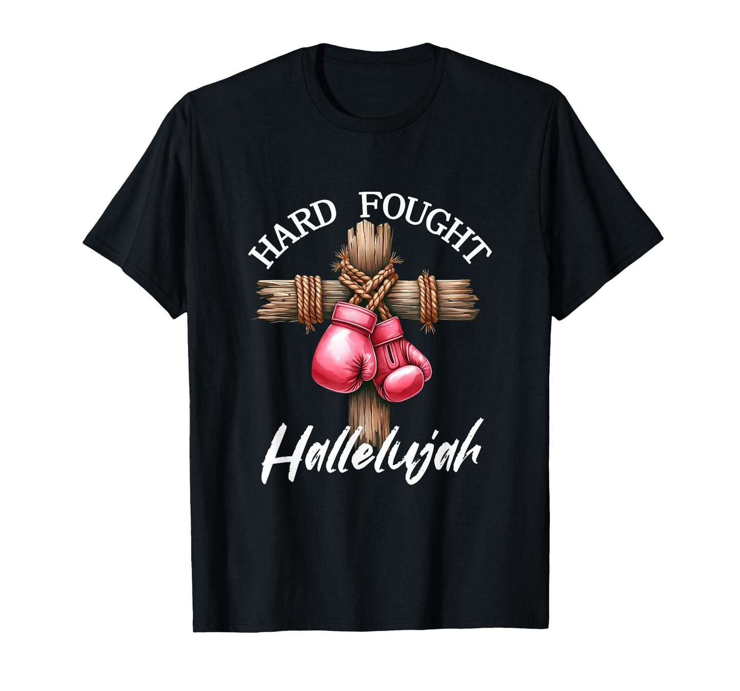 Hard Fought Hallelujah Boxing Gloves God Faith Jesus T-Shirt