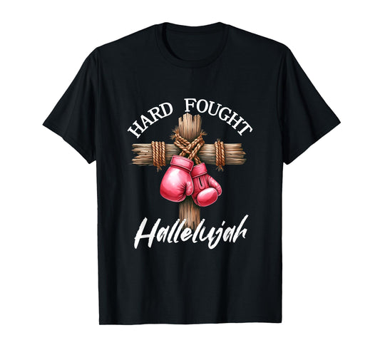 Hard Fought Hallelujah Boxing Gloves God Faith Jesus T-Shirt