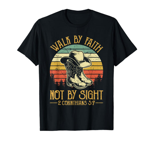 Cowboy Boots Walk By Faith Not By Sight Religious Christian T-Shirt