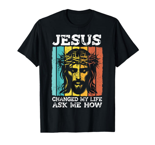 Jesus Changed My Life Ask Me How Retro Christian Religious T-Shirt