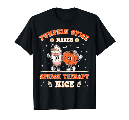 Fall Thanksgiving Pumpkin Spice Makes Speech Therapy Nice T-Shirt