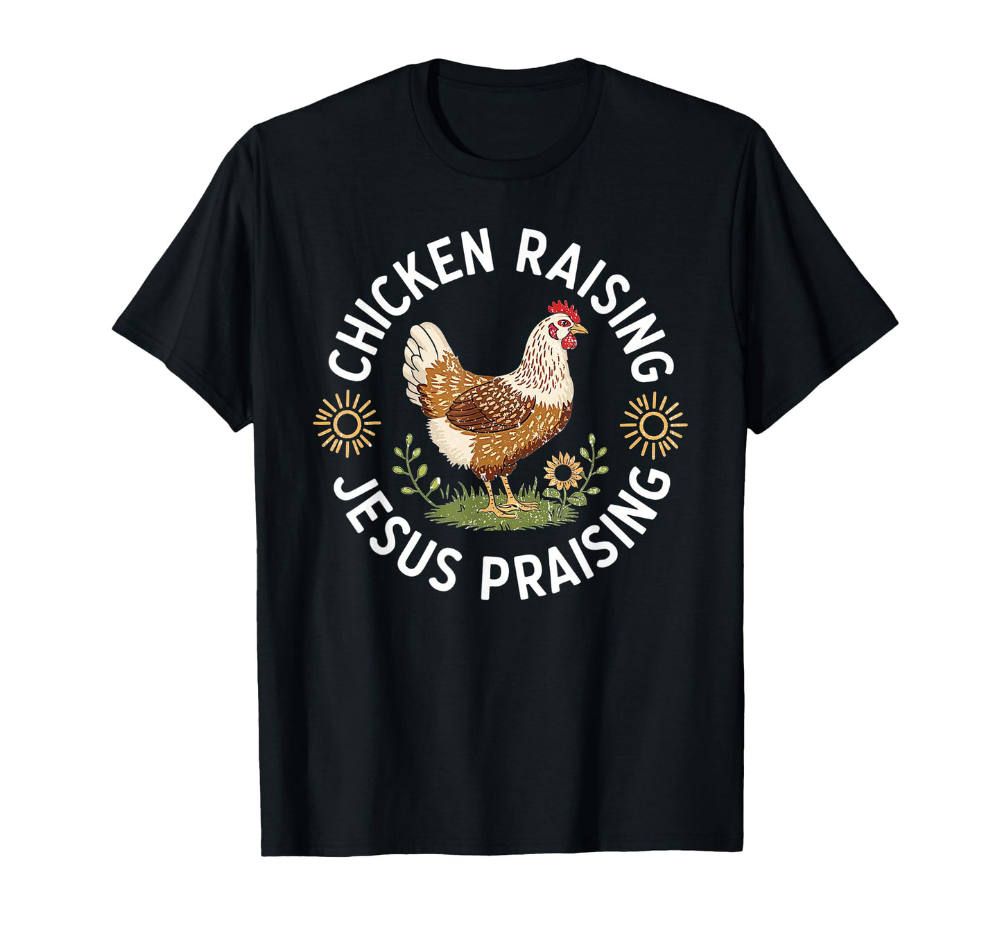 Chicken Raising & Jesus Praising T-Shirt