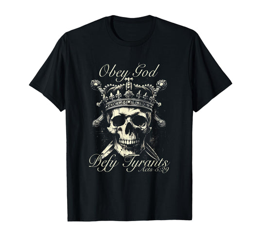Skull Obey the Lord God Defy Tyrants Acts 5:29 T-Shirt