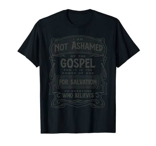Romans 1:16 Not Ashamed of The Gospel T-Shirt