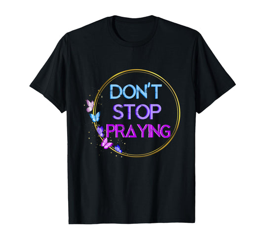 Don't Stop Praying Retro Aesthetic T-Shirt
