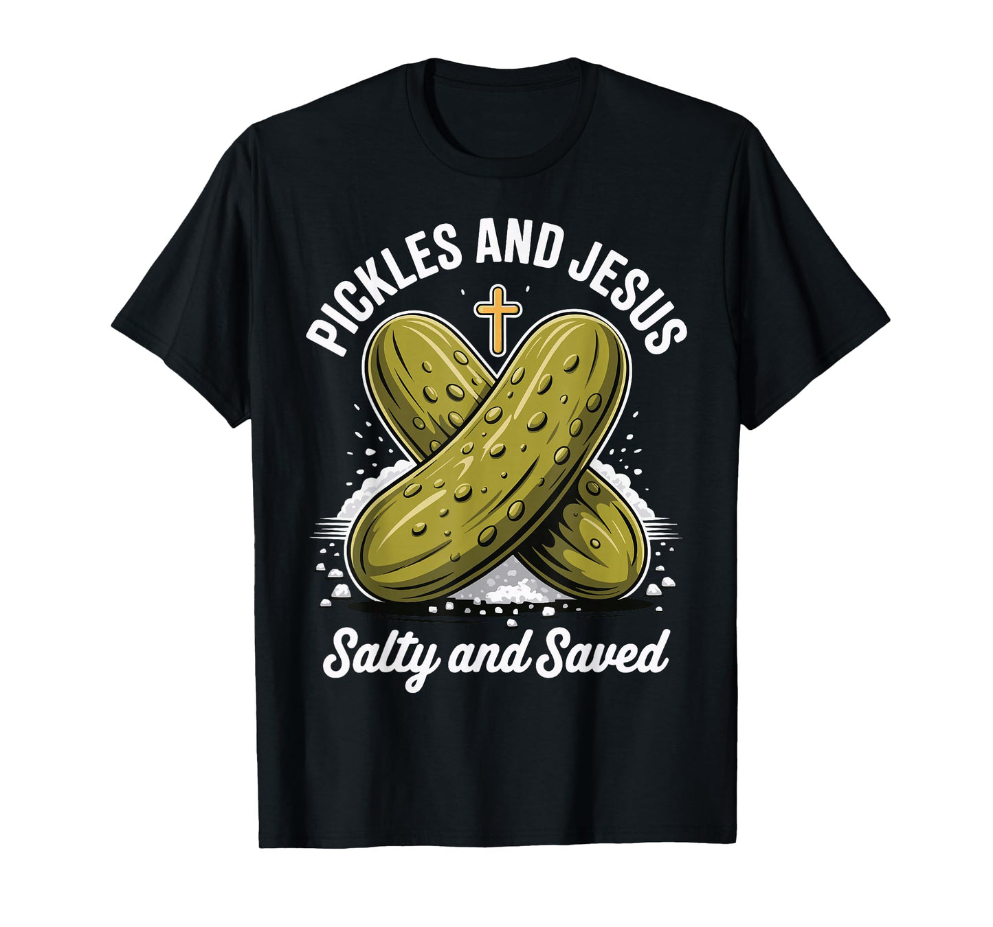 Pickles and Jesus Salty and Saved T-Shirt