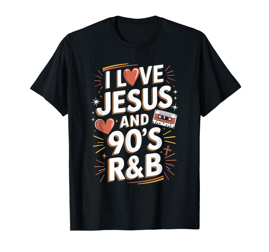I Love Jesus and 90s RNB Quote Design T-Shirt