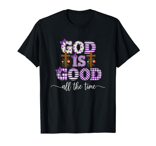 God is Good All The Time Inspirational T-Shirt