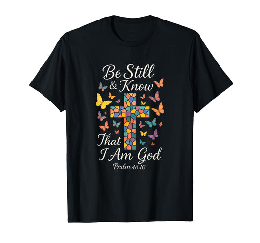 Be Still & Know - Inspirational Christian Art T-Shirt