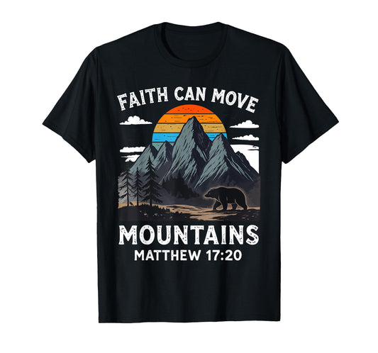 Faith Can Move Mountains Religious Christian Camping T-Shirt