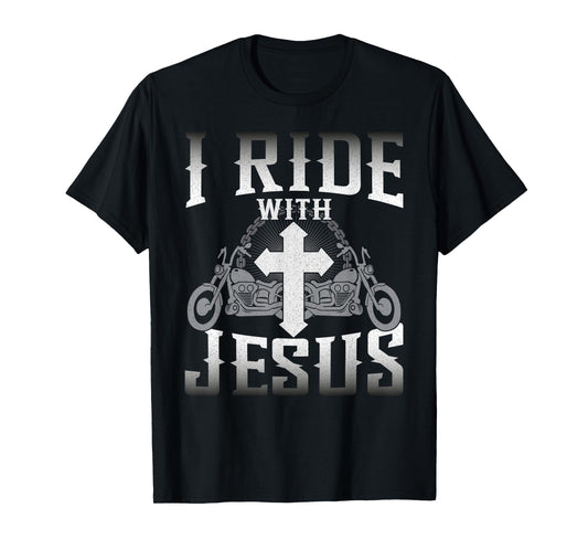 Christian Motorcycle Biker Faith I Ride With Jesus T-Shirt