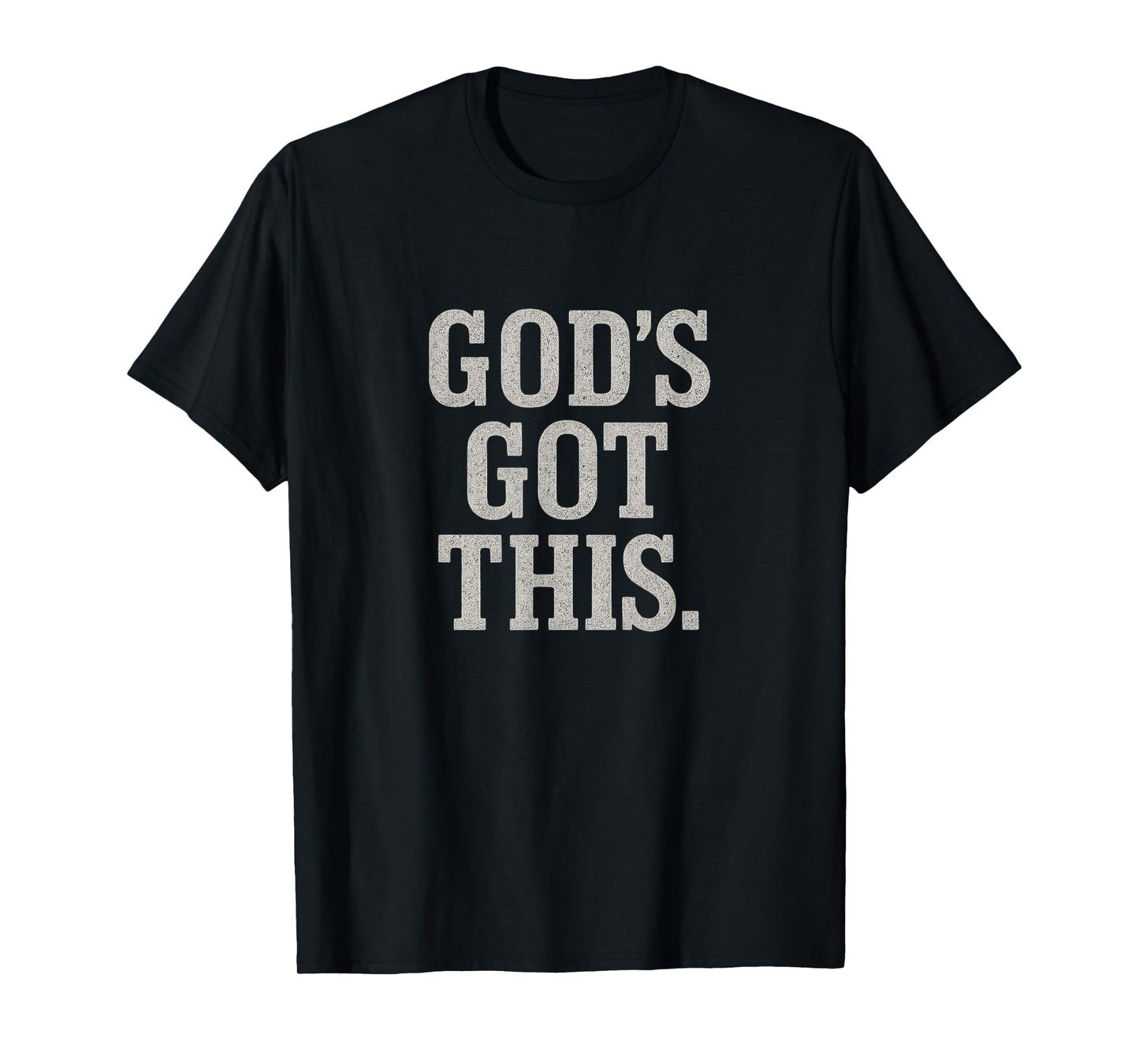 God's Got This - Bold Christian Message T-Shirt