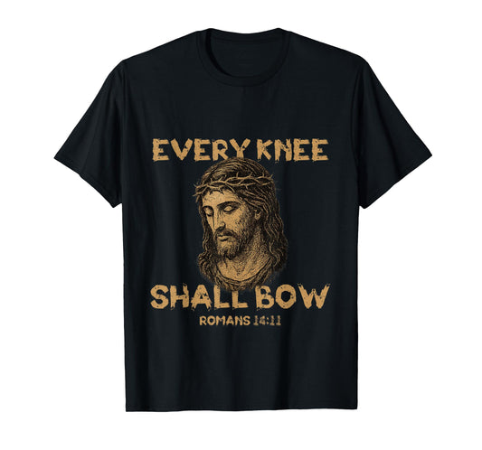 Every Knee Shall Bow Romans 14:11Jesus Christian Bible Verse T-Shirt