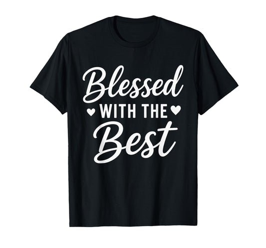 Blessed with The Best Christian Faith Inspirational Quote T-Shirt