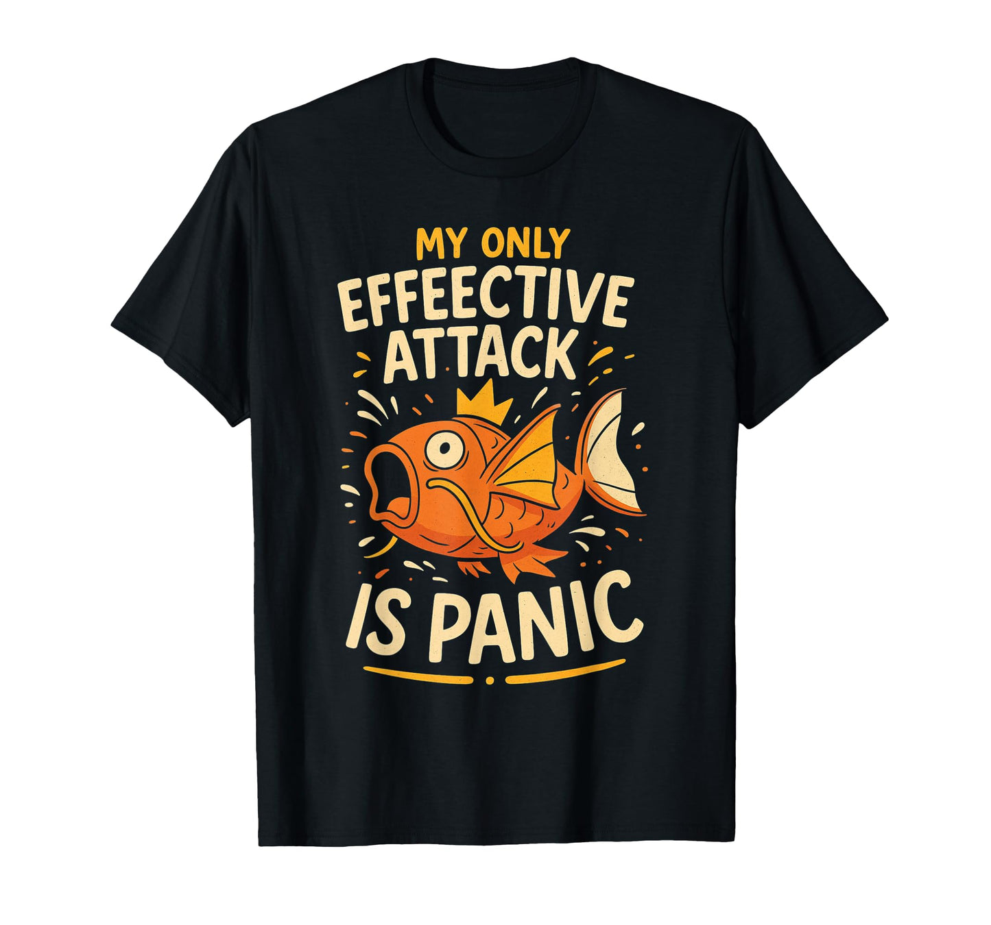 My Only Effective Attack Is Panic Lover Panic Funny Fish T-Shirt