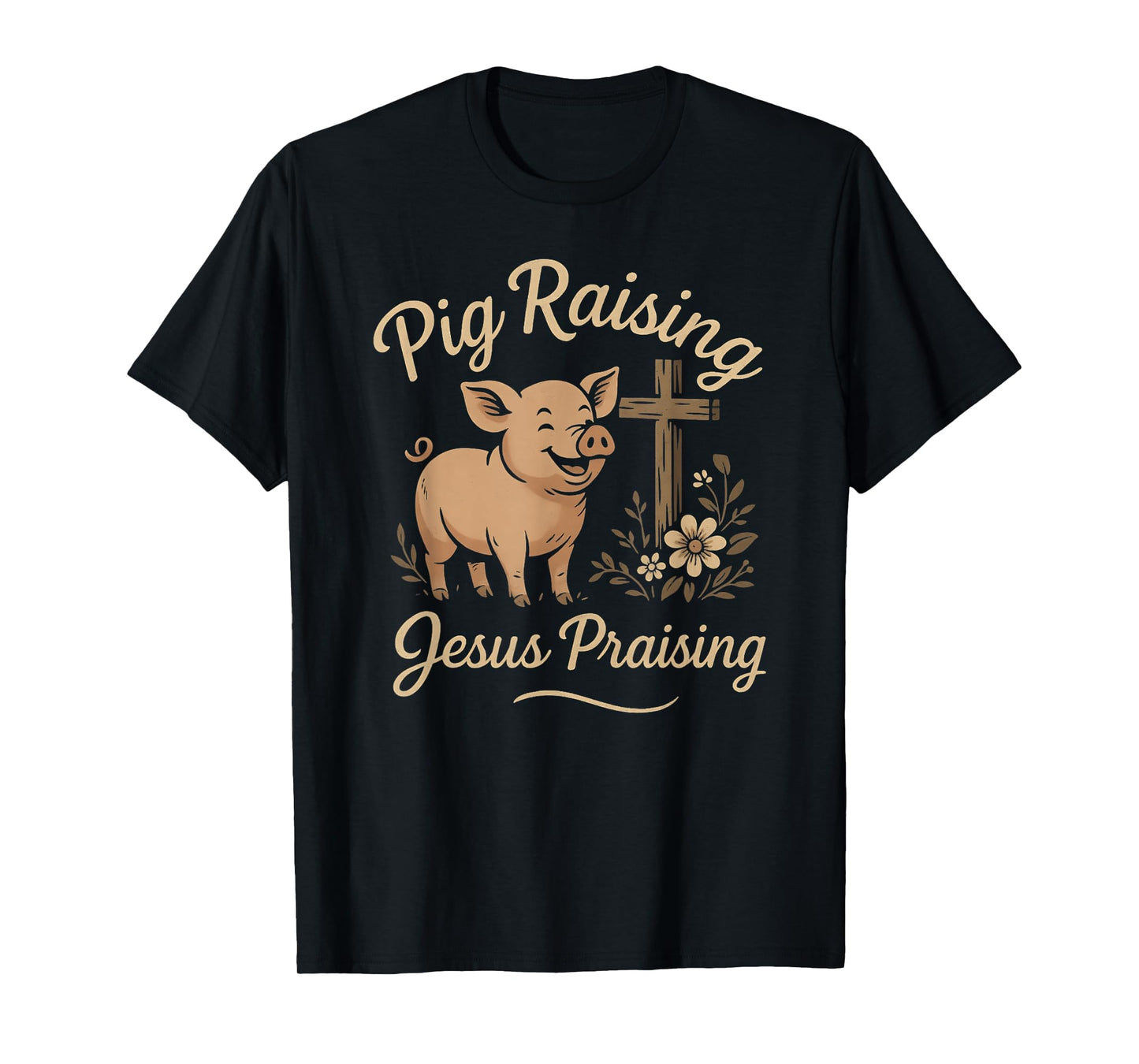 Pig Raising Jesus Praising Faith Rustic Farm Life Design T-Shirt