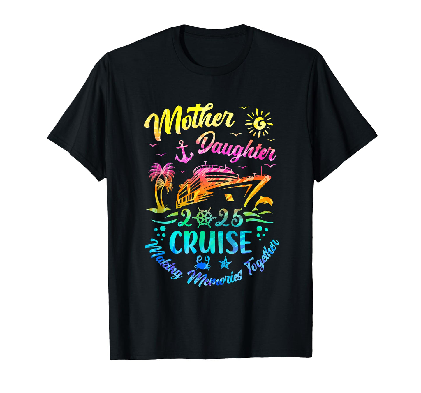 Cruise Mother Daughter Trip 2025 Funny Mom Daughter Vacation T-Shirt