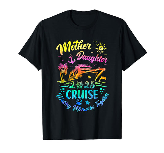 Cruise Mother Daughter Trip 2025 Funny Mom Daughter Vacation T-Shirt