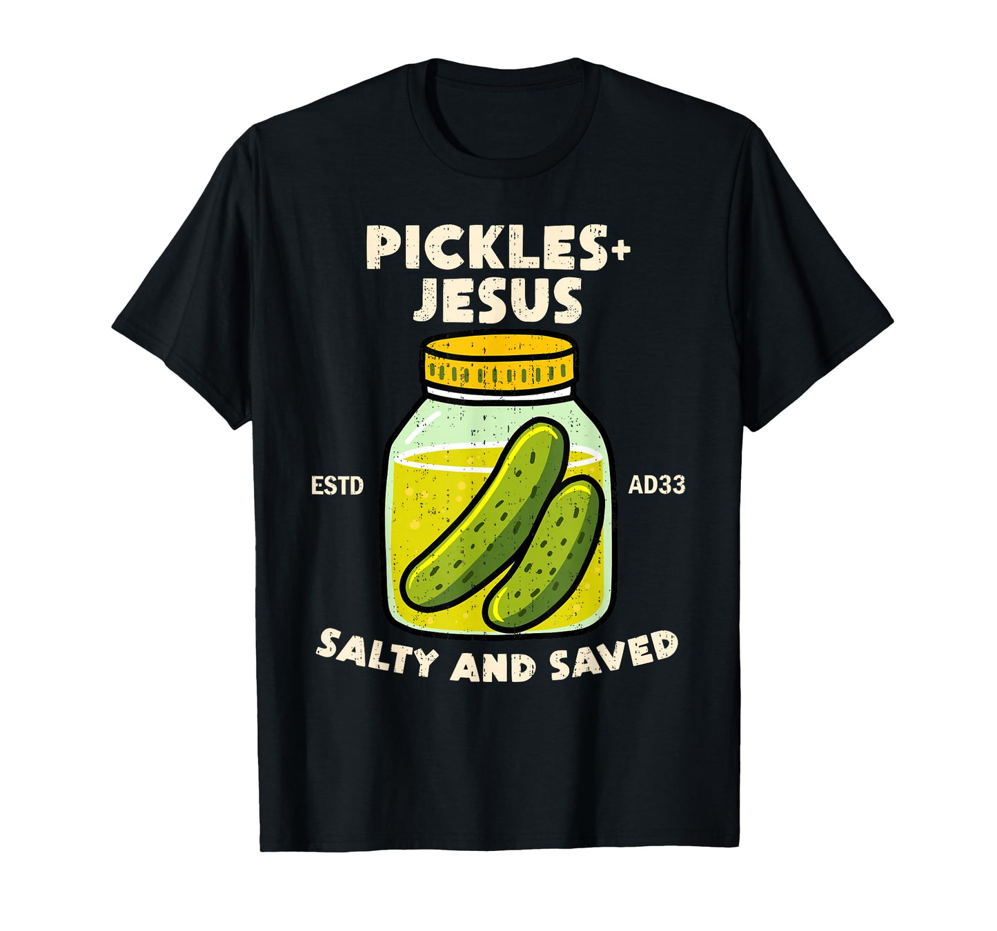 Funny Saying Pickles Jesus Salty And Saved Humor Christian T-Shirt