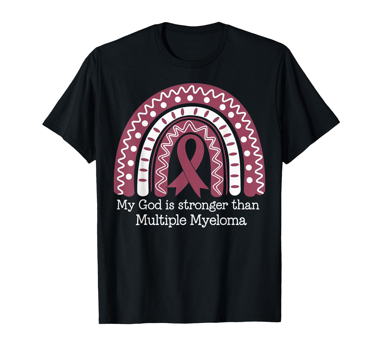 My God Is Stronger Than Multiple Myeloma T-Shirt